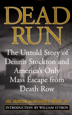 Dead Run: The Untold Story of Dennis Stockton and America's Only Mass Escape from Death Row - Jackson, Joe, and Burke, William, Rev., and Jackson, Joe