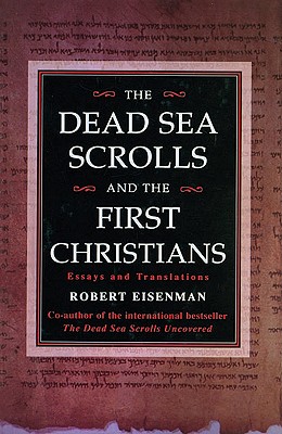 Dead Sea Scrolls and the First Christians - Eisenman, Robert