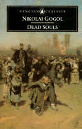 Dead Souls: 4 - Gogol, Nikolai Vasil'evich, and Magarshack, David (Translated by)