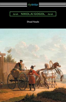 Dead Souls (Translated by C. J. Hogarth with an Introduction by John Cournos) - Gogol, Nikolai, and Hogarth, C J (Translated by), and Cournos, John (Introduction by)