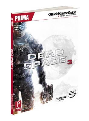 Dead Space 3: Prima Official Game Guide - Prima Games, and Knight, Michael