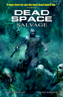 Dead Space: Salvage - Johnston, Antony