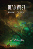 Dead West: Hallows of Decay