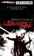 Deadfall - Liparulo, Robert, and Gigante, Phil (Read by)