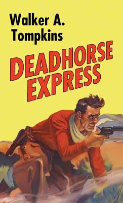 Deadhorse Express - Tompkins, Walker a