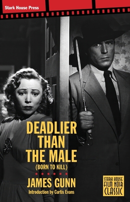 Deadlier Than the Male - Gunn, James, Col., and Evans, Curtis (Introduction by)