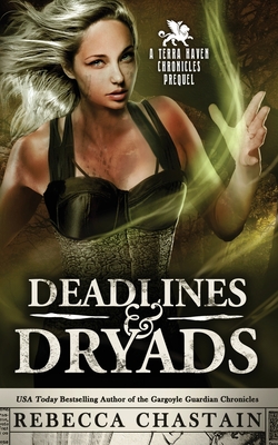 Deadlines & Dryads: A Terra Haven Chronicles Prequel - Chastain, Rebecca