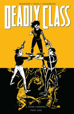 Deadly Class, Volume 11: A Fond Farewell - Remender, Rick, and Craig, Wes