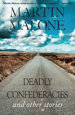 Deadly Confederacies - Malone, Martin