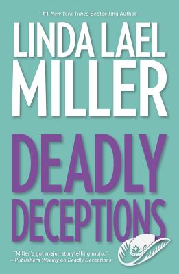 Deadly Deceptions - Miller, Linda Lael