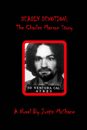 Deadly Devotion: The Charles Manson Story