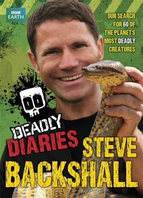 Deadly Diaries - Backshall, Steve