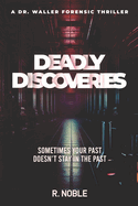 Deadly Discoveries
