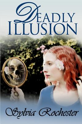 Deadly Illusion - Rochester, Sylvia