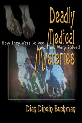 Deadly Medical Mysteries: How They Were Solved - Buchman, Dian Dincin, Ph.D.