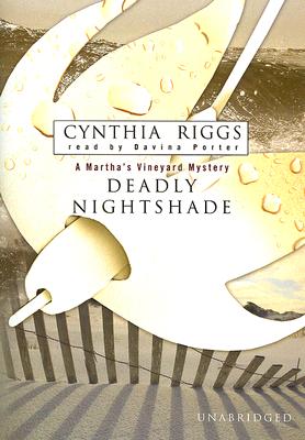 Deadly Nightshade - Riggs, Cynthia, and Porter, Davina (Read by)