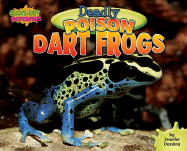 Deadly Poison Dart Frogs - Dussling, Jennifer A