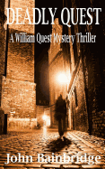 Deadly Quest: A William Quest Victorian Mystery Thriller, Book 2
