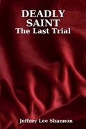 DEADLY SAINT: The Last Trial