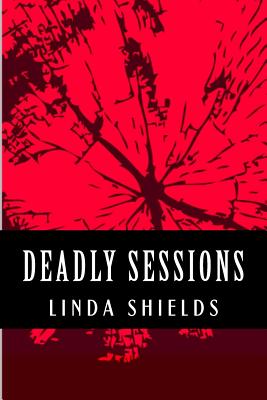 Deadly Sessions - Shields, Linda