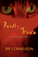 Deadly Trance: "Oh, what tangled webs. . ."