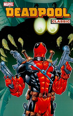 Deadpool Classic - Volume 3 - Kelly, Joe (Text by), and Lee, Stan (Text by)