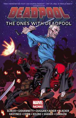 Deadpool: The Ones with Deadpool - Scheer, Paul (Text by), and Giovannetti, Nick (Text by), and Duggan, Gerry (Text by)