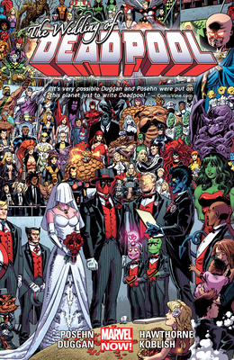 Deadpool Vol. 5: The Wedding of Deadpool - Duggan, Gerry, and Posehn, Brian, and Nicieza, Fabian