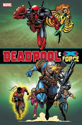 Deadpool & X-Force Omnibus - Nicieza, Fabian (Text by), and Waid, Mark (Text by)