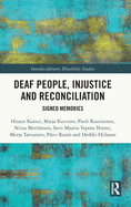 Deaf People, Injustice and Reconciliation: Signed Memories