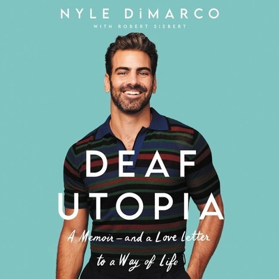 Deaf Utopia: A Memoir--And a Love Letter to a Way of Life - Siebert, Robert, and DiMarco, Nyle, and Bittner, Dan (Read by)