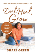 Deal Heal Grow: 30 Days To More Inner Peace