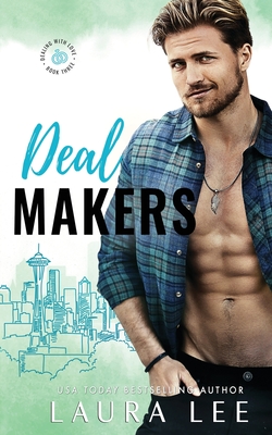 Deal Makers: A Brother's Best Friend Romantic Comedy - Lee, Laura