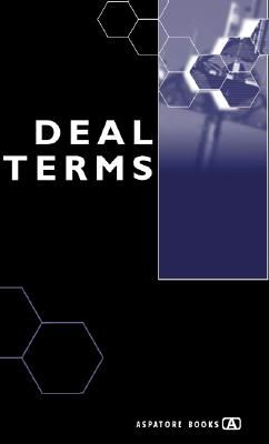 Deal Terms: The Finer Points of Venture Capital Deal Structures, Valuations, Term Sheets, Stock Options and Getting Deals Done - Wilmerding, Alex