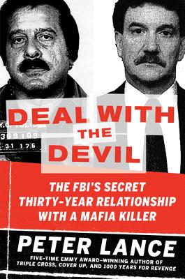 Deal with the Devil: The Fbi's Secret Thirty-Year Relationship with a Mafia Killer - Lance, Peter