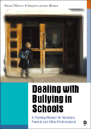 Dealing with Bullying in Schools: A Training Manual for Teachers, Parents and Other Professionals