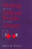Dealing with Difficult People in the Library