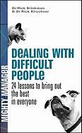Dealing with Difficult People (UK Edition): 24 Lessons for Bringing Out the Best in Everyone