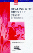 Dealing with Difficult Staff in the NHS - Gourlay, Robin