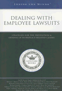 Dealing with Employee Lawsuits: Strategies for the Prevention & Defense of Workplace-Related Claims - Aspatore Books (Creator)