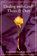 Dealing with Grief: Theirs and Ours - Roussell, Jeroid O'Neil, Jr., D.Min.