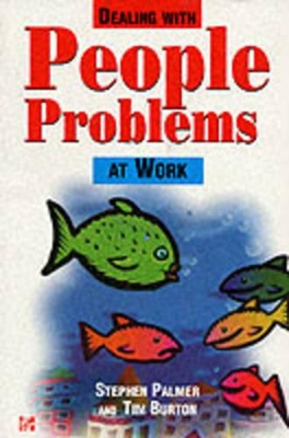 Dealing with People Problems at Work - Palmer, Stephen, and Burton, Tim