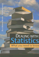 Dealing with Statistics: What You Need to Know
