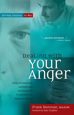 Dealing with Your Anger: Self-Help Solutions for Men - Donovan, Frank, and Creighton, Allan (Foreword by)