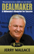 Dealmaker: A Billionaire's Blueprint for Success