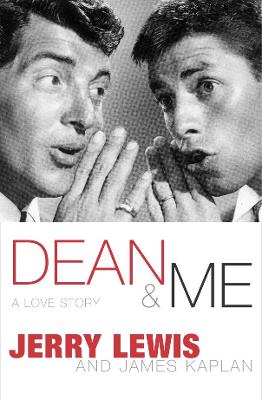 Dean And Me: A Love Story - Lewis, Jerry, and Kaplan, James