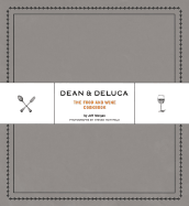 Dean & DeLuca: The Food and Wine Cookbook
