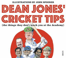 Dean Jones' Cricket Tips: (the things they don't teach you at the Academy)