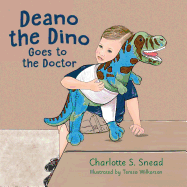 Deano the Dino Goes to the Doctor: Deano the Dino Series