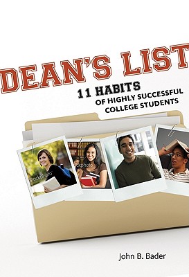 Dean's List: Eleven Habits of Highly Successful College Students - Bader, John